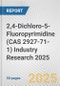 2,4-Dichloro-5-Fluoropyrimidine (CAS 2927-71-1) Industry Research 2025: Global and Regional Market Trends 2019-2024 and Forecast to 2029 - Product Image