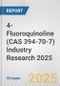 4-Fluoroquinoline (CAS 394-70-7) Industry Research 2025: Global and Regional Market Trends 2019-2024 and Forecast to 2029 - Product Thumbnail Image