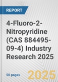 4-Fluoro-2-Nitropyridine (CAS 884495-09-4) Industry Research 2025: Global and Regional Market Trends 2019-2024 and Forecast to 2029- Product Image