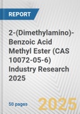 2-(Dimethylamino)-Benzoic Acid Methyl Ester (CAS 10072-05-6) Industry Research 2025: Global and Regional Market Trends 2019-2024 and Forecast to 2029- Product Image