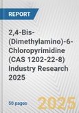 2,4-Bis-(Dimethylamino)-6-Chloropyrimidine (CAS 1202-22-8) Industry Research 2025: Global and Regional Market Trends 2019-2024 and Forecast to 2029- Product Image