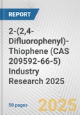 2-(2,4-Difluorophenyl)-Thiophene (CAS 209592-66-5) Industry Research 2025: Global and Regional Market Trends 2019-2024 and Forecast to 2029- Product Image