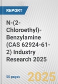 N-(2-Chloroethyl)-Benzylamine (CAS 62924-61-2) Industry Research 2025: Global and Regional Market Trends 2019-2024 and Forecast to 2029- Product Image