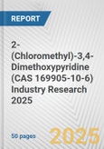2-(Chloromethyl)-3,4-Dimethoxypyridine (CAS 169905-10-6) Industry Research 2025: Global and Regional Market Trends 2019-2024 and Forecast to 2029- Product Image