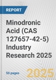 Minodronic Acid (CAS 127657-42-5) Industry Research 2025: Global and Regional Market Trends 2019-2024 and Forecast to 2029- Product Image