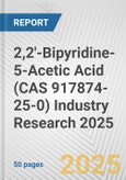 2,2'-Bipyridine-5-Acetic Acid (CAS 917874-25-0) Industry Research 2025: Global and Regional Market Trends 2019-2024 and Forecast to 2029- Product Image