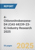 4-Chloronitrobenzene-D4 (CAS 68239-23-6) Industry Research 2025: Global and Regional Market Trends 2019-2024 and Forecast to 2029- Product Image