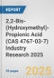 2,2-Bis-(Hydroxymethyl)-Propionic Acid (CAS 4767-03-7) Industry Research 2025: Global and Regional Market Trends 2019-2024 and Forecast to 2029 - Product Thumbnail Image