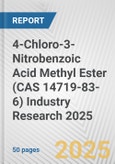 4-Chloro-3-Nitrobenzoic Acid Methyl Ester (CAS 14719-83-6) Industry Research 2025: Global and Regional Market Trends 2019-2024 and Forecast to 2029- Product Image