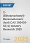 2-(Ethoxycarbonyl)-Benzeneboronic Acid (CAS 380430-53-5) Industry Research 2025: Global and Regional Market Trends 2019-2024 and Forecast to 2029 - Product Thumbnail Image