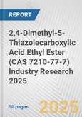 2,4-Dimethyl-5-Thiazolecarboxylic Acid Ethyl Ester (CAS 7210-77-7) Industry Research 2025: Global and Regional Market Trends 2019-2024 and Forecast to 2029- Product Image