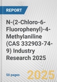 N-(2-Chloro-6-Fluorophenyl)-4-Methylaniline (CAS 332903-74-9) Industry Research 2025: Global and Regional Market Trends 2019-2024 and Forecast to 2029- Product Image