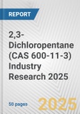 2,3-Dichloropentane (CAS 600-11-3) Industry Research 2025: Global and Regional Market Trends 2019-2024 and Forecast to 2029- Product Image