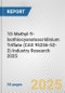 10-Methyl-9-Isothiocyanatoacridinium Triflate (CAS 95256-52-3) Industry Research 2025: Global and Regional Market Trends 2019-2024 and Forecast to 2029 - Product Image