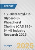 1,2-Distearoyl-Sn-Glycero-3-Phosphoryl Choline (CAS 816-94-4) Industry Research 2025: Global and Regional Market Trends 2019-2024 and Forecast to 2029- Product Image