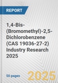 1,4-Bis-(Bromomethyl)-2,5-Dichlorobenzene (CAS 19036-27-2) Industry Research 2025: Global and Regional Market Trends 2019-2024 and Forecast to 2029- Product Image