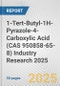 1-Tert-Butyl-1H-Pyrazole-4-Carboxylic Acid (CAS 950858-65-8) Industry Research 2025: Global and Regional Market Trends 2019-2024 and Forecast to 2029 - Product Thumbnail Image