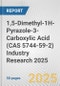 1,5-Dimethyl-1H-Pyrazole-3-Carboxylic Acid (CAS 5744-59-2) Industry Research 2025: Global and Regional Market Trends 2019-2024 and Forecast to 2029 - Product Thumbnail Image