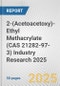 2-(Acetoacetoxy)-Ethyl Methacrylate (CAS 21282-97-3) Industry Research 2025: Global and Regional Market Trends 2019-2024 and Forecast to 2029 - Product Image