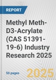 Methyl Meth-D3-Acrylate (CAS 51391-19-6) Industry Research 2025: Global and Regional Market Trends 2019-2024 and Forecast to 2029- Product Image