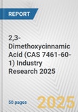 2,3-Dimethoxycinnamic Acid (CAS 7461-60-1) Industry Research 2025: Global and Regional Market Trends 2019-2024 and Forecast to 2029- Product Image