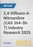 2,4-Difluoro-6-Nitroaniline (CAS 364-30-7) Industry Research 2025: Global and Regional Market Trends 2019-2024 and Forecast to 2029- Product Image