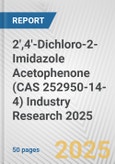 2',4'-Dichloro-2-Imidazole Acetophenone (CAS 252950-14-4) Industry Research 2025: Global and Regional Market Trends 2019-2024 and Forecast to 2029- Product Image