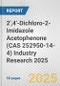 2',4'-Dichloro-2-Imidazole Acetophenone (CAS 252950-14-4) Industry Research 2025: Global and Regional Market Trends 2019-2024 and Forecast to 2029 - Product Image