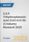 2,4,5-Trihydroxybenzoic Acid (CAS 610-90-2) Industry Research 2025: Global and Regional Market Trends 2019-2024 and Forecast to 2029 - Product Image