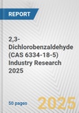 2,3-Dichlorobenzaldehyde (CAS 6334-18-5) Industry Research 2025: Global and Regional Market Trends 2019-2024 and Forecast to 2029- Product Image