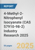 4-Methyl-2-Nitrophenyl Isocyanate (CAS 57910-98-2) Industry Research 2025: Global and Regional Market Trends 2019-2024 and Forecast to 2029- Product Image