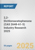 2,2-Dichloroacetophenone (CAS 2648-61-5) Industry Research 2025: Global and Regional Market Trends 2019-2024 and Forecast to 2029- Product Image