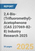 2,4-Bis-(Trifluoromethyl)-Acetophenone (CAS 237069-82-8) Industry Research 2025: Global and Regional Market Trends 2019-2024 and Forecast to 2029- Product Image