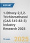 1-Ethoxy-2,2,2-Trichloroethanol (CAS 515-83-3) Industry Research 2025: Global and Regional Market Trends 2019-2024 and Forecast to 2029 - Product Thumbnail Image