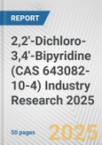 2,2'-Dichloro-3,4'-Bipyridine (CAS 643082-10-4) Industry Research 2025: Global and Regional Market Trends 2019-2024 and Forecast to 2029- Product Image