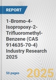 1-Bromo-4-Isopropoxy-2-Trifluoromethyl-Benzene (CAS 914635-70-4) Industry Research 2025: Global and Regional Market Trends 2019-2024 and Forecast to 2029- Product Image