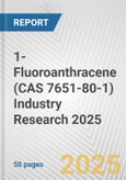 1-Fluoroanthracene (CAS 7651-80-1) Industry Research 2025: Global and Regional Market Trends 2019-2024 and Forecast to 2029- Product Image