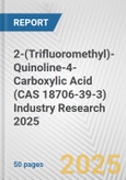 2-(Trifluoromethyl)-Quinoline-4-Carboxylic Acid (CAS 18706-39-3) Industry Research 2025: Global and Regional Market Trends 2019-2024 and Forecast to 2029- Product Image