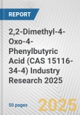 2,2-Dimethyl-4-Oxo-4-Phenylbutyric Acid (CAS 15116-34-4) Industry Research 2025: Global and Regional Market Trends 2019-2024 and Forecast to 2029- Product Image