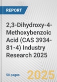 2,3-Dihydroxy-4-Methoxybenzoic Acid (CAS 3934-81-4) Industry Research 2025: Global and Regional Market Trends 2019-2024 and Forecast to 2029- Product Image