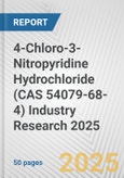4-Chloro-3-Nitropyridine Hydrochloride (CAS 54079-68-4) Industry Research 2025: Global and Regional Market Trends 2019-2024 and Forecast to 2029- Product Image