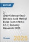 2-(Decylideneamino)-Benzoic Acid Methyl Ester (CAS 67874-67-3) Industry Research 2025: Global and Regional Market Trends 2019-2024 and Forecast to 2029 - Product Thumbnail Image