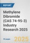 Methylene Dibromide (CAS 74-95-3) Industry Research 2025: Global and Regional Market Trends 2019-2024 and Forecast to 2029 - Product Thumbnail Image