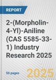 2-(Morpholin-4-Yl)-Aniline (CAS 5585-33-1) Industry Research 2025: Global and Regional Market Trends 2019-2024 and Forecast to 2029- Product Image