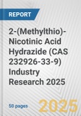 2-(Methylthio)-Nicotinic Acid Hydrazide (CAS 232926-33-9) Industry Research 2025: Global and Regional Market Trends 2019-2024 and Forecast to 2029- Product Image