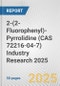 2-(2-Fluorophenyl)-Pyrrolidine (CAS 72216-04-7) Industry Research 2025: Global and Regional Market Trends 2019-2024 and Forecast to 2029 - Product Image