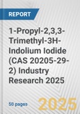 1-Propyl-2,3,3-Trimethyl-3H-Indolium Iodide (CAS 20205-29-2) Industry Research 2025: Global and Regional Market Trends 2019-2024 and Forecast to 2029- Product Image