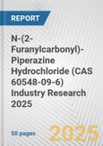 N-(2-Furanylcarbonyl)-Piperazine Hydrochloride (CAS 60548-09-6) Industry Research 2025: Global and Regional Market Trends 2019-2024 and Forecast to 2029- Product Image