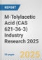 M-Tolylacetic Acid (CAS 621-36-3) Industry Research 2025: Global and Regional Market Trends 2019-2024 and Forecast to 2029 - Product Thumbnail Image