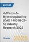 4-Chloro-6-Hydroxyquinoline (CAS 148018-29-5) Industry Research 2025: Global and Regional Market Trends 2019-2024 and Forecast to 2029 - Product Image